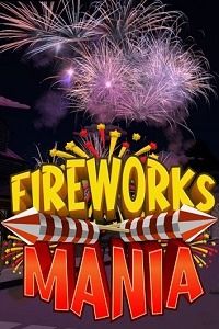 Fireworks Mania - An Explosive Simulator